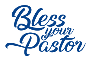 Bless Your Pastor